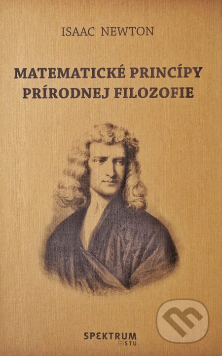 Kniha: Matematické princípy prírodnej filozofie (Isaac Newton). EDIS, 2023 Kniha: Matematické princípy prírodnej filozofie (Isaac Newton). EDIS, 2023