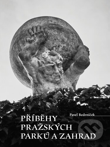 Kniha: Příběhy pražských parků a zahrad (Pavel Bedrníček). Volvox Globator, 2023 Kniha: Příběhy pražských parků a zahrad (Pavel Bedrníček). Volvox Globator, 2023