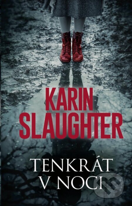Kniha: Tenkrát v noci (Karin Slaughter). HarperCollins, 2023 Kniha: Tenkrát v noci (Karin Slaughter). HarperCollins, 2023