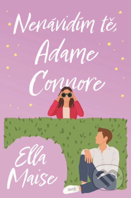 Kniha: Nenávidím tě, Adame Connore (Ella Maise). Red, 2024 Kniha: Nenávidím tě, Adame Connore (Ella Maise). Red, 2024