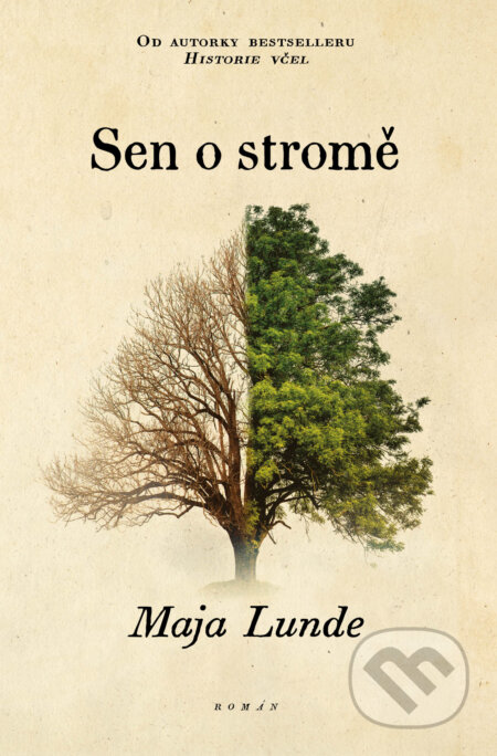 Kniha: Sen o stromě (Maja Lunde). Kontrast, 2024 Kniha: Sen o stromě (Maja Lunde). Kontrast, 2024