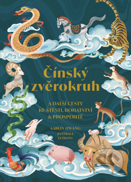 Kniha: Čínský zvěrokruh (Aaron Hwang). Via, 2024 Kniha: Čínský zvěrokruh (Aaron Hwang). Via, 2024