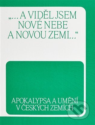 Kniha: Apokalypsa a umění v českých zemích (Kateřina Kubínová). Ústav dějin umění Akademie věd, 2023 Kniha: Apokalypsa a umění v českých zemích (Kateřina Kubínová). Ústav dějin umění Akademie věd, 2023