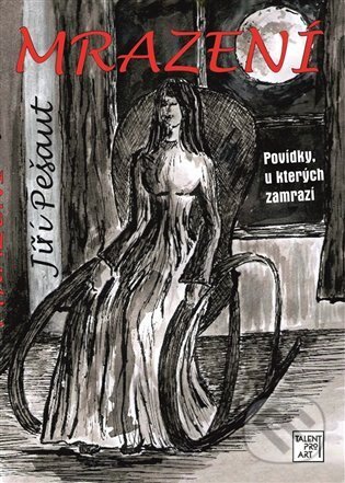 Kniha: Mrazení (Jiří Pešaut). Talent Pro ART, 2023 Kniha: Mrazení (Jiří Pešaut). Talent Pro ART, 2023