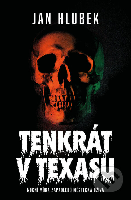 Kniha: Tenkrát v Texasu (Jan Hlubek). Fobos, 2024 Kniha: Tenkrát v Texasu (Jan Hlubek). Fobos, 2024