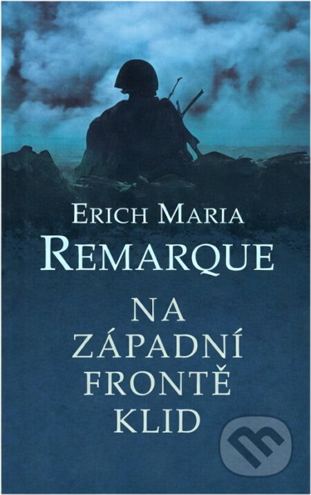 Kniha: Na západní frontě klid (Erich Maria Remarque). , 2023 Kniha: Na západní frontě klid (Erich Maria Remarque). , 2023