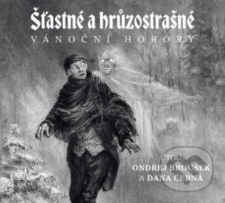 Šťastné a hrůzostrašné vánoční horory (Radioservis). Radioservis, 2023 Šťastné a hrůzostrašné vánoční horory (Radioservis). Radioservis, 2023