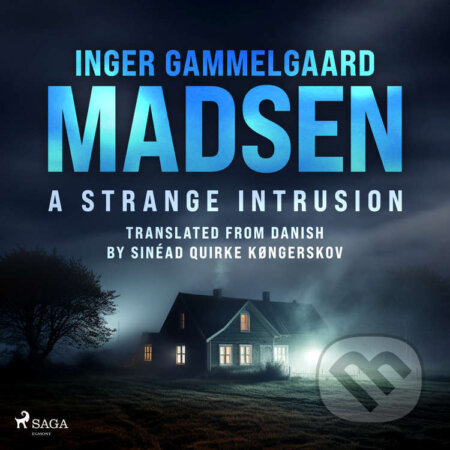 Audiokniha: A Strange Intrusion (EN) (Inger Gammelgaard Madsen). Saga Egmont, 2023 Audiokniha: A Strange Intrusion (EN) (Inger Gammelgaard Madsen). Saga Egmont, 2023