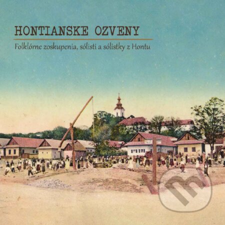 Hudobné CD: Folklórne Zoskupenia, Sólisti A Sólistky Z Hontu: Hontianske Ozveny (Hudobné albumy). Hudobné albumy, 2023 Hudobné CD: Folklórne Zoskupenia, Sólisti A Sólistky Z Hontu: Hontianske Ozveny (Hudobné albumy). Hudobné albumy, 2023