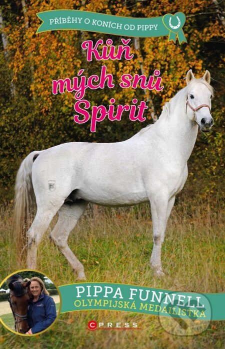Kůň mých snů Spirit - Pippa Funnell, CPRESS, 2024