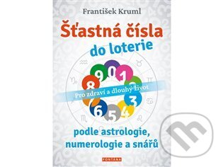 Kniha: Šťastná čísla do loterie podle astrologie, numerologie a snářů (František Kruml). Fontána, 2023 Kniha: Šťastná čísla do loterie podle astrologie, numerologie a snářů (František Kruml). Fontána, 2023