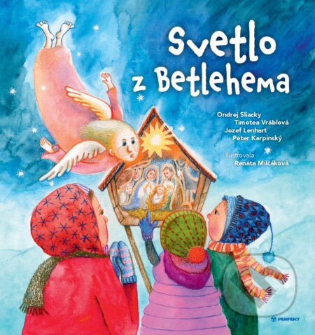 Kniha: Svetlo z Betlehema (Jozef Lenhart, Ondrej Sliacky, Peter Karpinský a Timotea Vráblová). Perfekt, 2023 Kniha: Svetlo z Betlehema (Jozef Lenhart, Ondrej Sliacky, Peter Karpinský a Timotea Vráblová). Perfekt, 2023