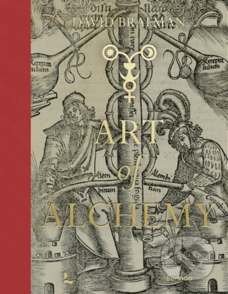 Kniha: Art of Alchemy (David Brafman). Lannoo Publishers, 2023 Kniha: Art of Alchemy (David Brafman). Lannoo Publishers, 2023