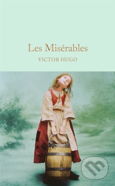 Kniha: Les Miserables (Victor Hugo). Pan Macmillan, 2016 Kniha: Les Miserables (Victor Hugo). Pan Macmillan, 2016
