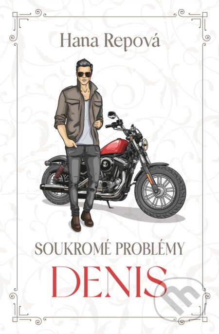 Kniha: Soukromé problémy: Denis (Hana Repová). Red, 2024 Kniha: Soukromé problémy: Denis (Hana Repová). Red, 2024