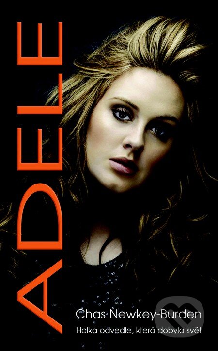 Kniha: Adele (Chas Newkey-Burden). Metafora, 2016 Kniha: Adele (Chas Newkey-Burden). Metafora, 2016