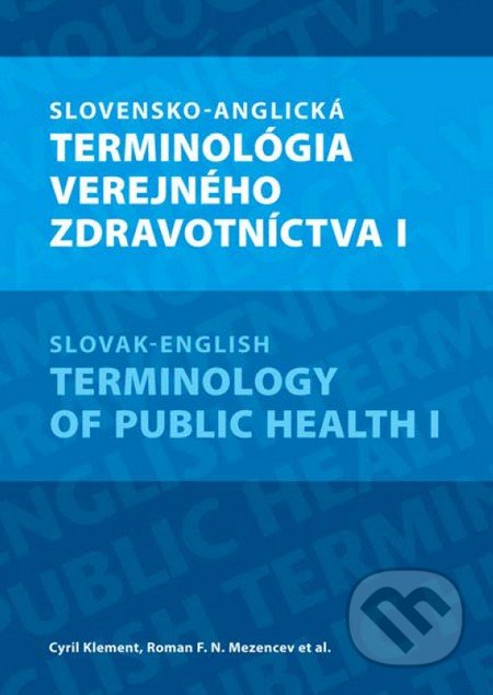 Slovensko-anglická terminológia verejného zdravotníctva I. - Cyril Klement, Roman F. N. Mezencev, PRO, 2016