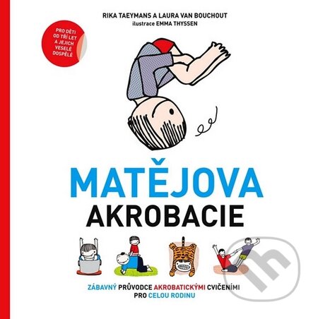 Kniha: Matějova akrobacie (Laura van Bouchout a Rika Taeymans). Lali jóga, 2016 Kniha: Matějova akrobacie (Laura van Bouchout a Rika Taeymans). Lali jóga, 2016