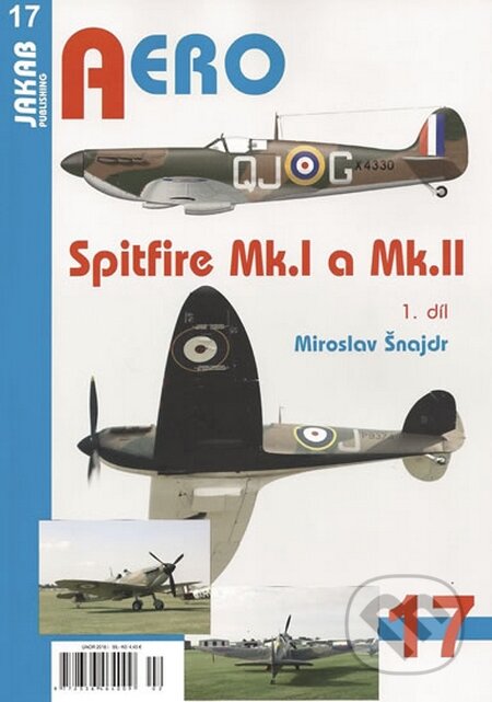 Kniha: Spitfire Mk.I a Mk.II - 1.díl (Miroslav Šnajdr). Jakab, 2016 Kniha: Spitfire Mk.I a Mk.II - 1.díl (Miroslav Šnajdr). Jakab, 2016