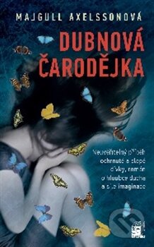Kniha: Dubnová čarodějka (Majgull Axelsson). Metafora, 2016 Kniha: Dubnová čarodějka (Majgull Axelsson). Metafora, 2016
