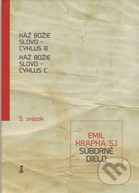 Kniha: Káž Božie slovo - cyklus B, Káž Božie slovo - cyklus C (Emil Krapka). Dobrá kniha, 2014 Kniha: Káž Božie slovo - cyklus B, Káž Božie slovo - cyklus C (Emil Krapka). Dobrá kniha, 2014