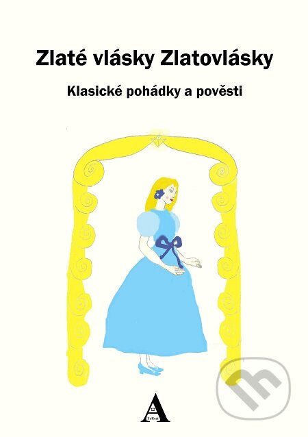 E-kniha: Zlaté vlásky Zlatovlásky (Dvě Terezi A p.Kučera). E-knihy jedou E-kniha: Zlaté vlásky Zlatovlásky (Dvě Terezi A p.Kučera). E-knihy jedou