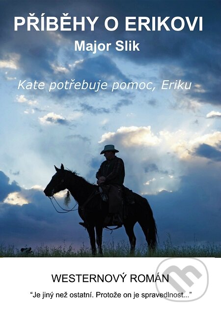 E-kniha: Příběhy o Erikovi - Kate potřebuje pomoc, Eriku (Major Slik). E-knihy jedou E-kniha: Příběhy o Erikovi - Kate potřebuje pomoc, Eriku (Major Slik). E-knihy jedou