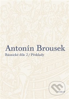 Básnické dílo 2 - Antonín Brousek, Torst, 2016