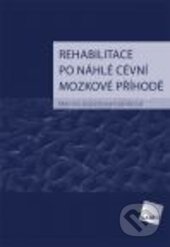 Kniha: Rehabilitace po náhlé cévní mozkové příhodě (Marcela Grünerová Lippertová). Galén, 2016 Kniha: Rehabilitace po náhlé cévní mozkové příhodě (Marcela Grünerová Lippertová). Galén, 2016