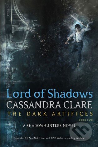 Kniha: Lord of Shadows (Cassandra Clare). Simon & Schuster, 2017 Kniha: Lord of Shadows (Cassandra Clare). Simon & Schuster, 2017