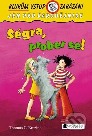 Kniha: Ségra, prober se! (Thomas C. Brezina). Nakladatelství Fragment, 2014 Kniha: Ségra, prober se! (Thomas C. Brezina). Nakladatelství Fragment, 2014