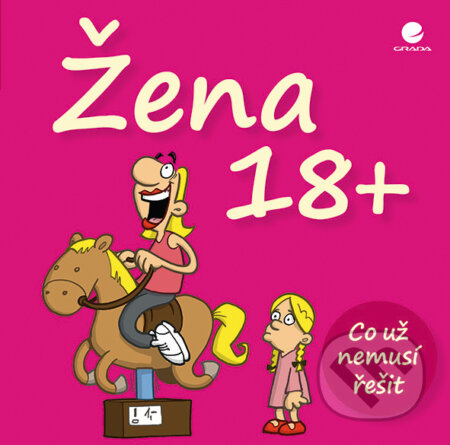 E-kniha: Žena 18+ (Michael Kernbach a Miguel Fernandez). Grada, 2015 E-kniha: Žena 18+ (Michael Kernbach a Miguel Fernandez). Grada, 2015