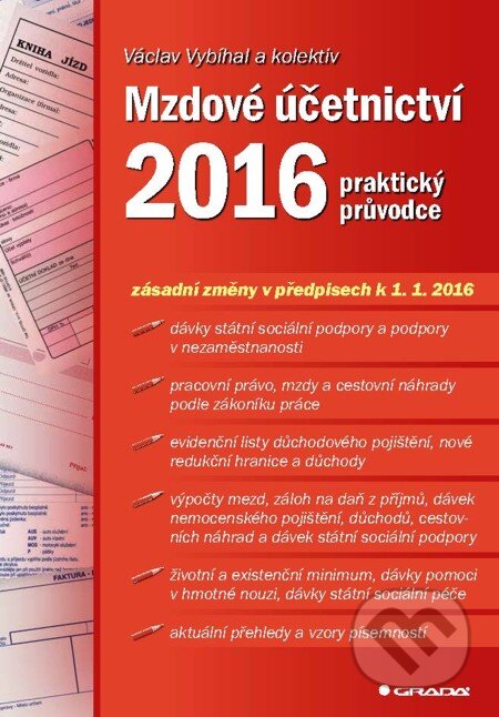 E-kniha: Mzdové účetnictví 2016 (Václav Vybíhal a kolektív). Grada, 2016 E-kniha: Mzdové účetnictví 2016 (Václav Vybíhal a kolektív). Grada, 2016