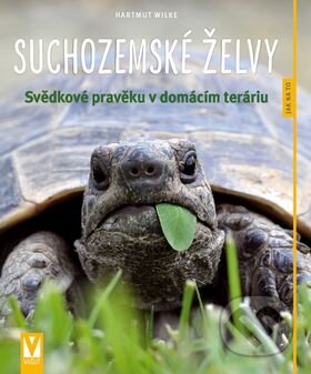 Kniha: Suchozemské želvy (Hartmut Wilke). Vašut, 2016 Kniha: Suchozemské želvy (Hartmut Wilke). Vašut, 2016