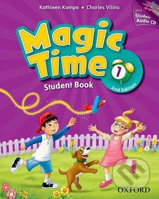 Kniha: Magic Time 1: Student Book (Charles Vilina a Kathleen Kampa). Oxford University Press, 2012 Kniha: Magic Time 1: Student Book (Charles Vilina a Kathleen Kampa). Oxford University Press, 2012