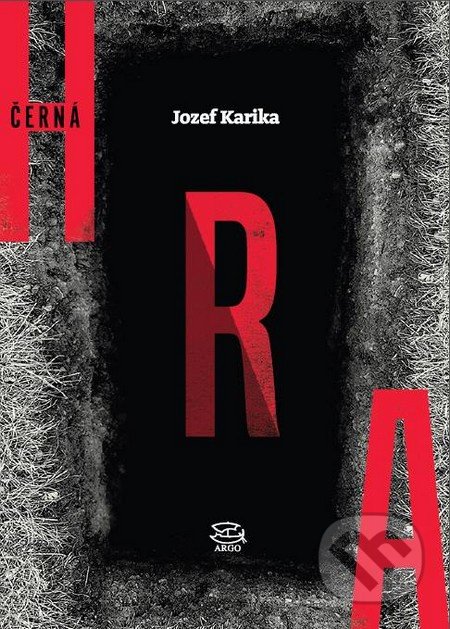 Kniha: Černá hra (Jozef Karika). Argo, 2016 Kniha: Černá hra (Jozef Karika). Argo, 2016