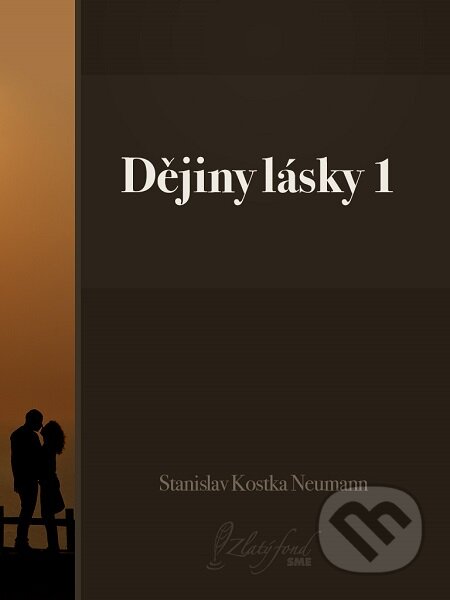 E-kniha: Dějiny lásky 1 (Stanislav Kostka Neumann). Petit Press E-kniha: Dějiny lásky 1 (Stanislav Kostka Neumann). Petit Press