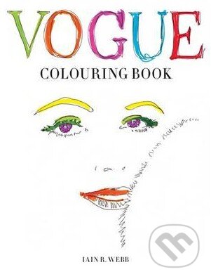Kniha: Vogue Colouring Book (Iain R. Webb). Octopus Publishing Group, 2015 Kniha: Vogue Colouring Book (Iain R. Webb). Octopus Publishing Group, 2015