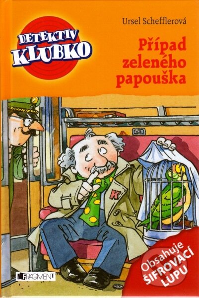 Kniha: Případ zeleného papouška (Ursel Schefflerová). Nakladatelství Fragment, 2014 Kniha: Případ zeleného papouška (Ursel Schefflerová). Nakladatelství Fragment, 2014