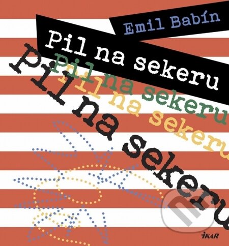 Kniha: Pil na sekeru (Emil Babín). Ikar, 2016 Kniha: Pil na sekeru (Emil Babín). Ikar, 2016
