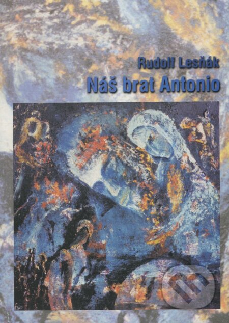 Kniha: Náš brat Antonio (Rudolf Lesňák). Vydavateľstvo Michala Vaška, 1999 Kniha: Náš brat Antonio (Rudolf Lesňák). Vydavateľstvo Michala Vaška, 1999