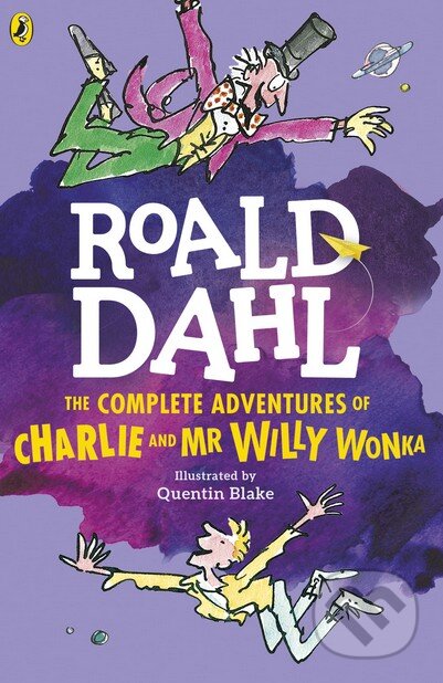 Kniha: The Complete Adventures of Charlie and Mr Willy Wonka (Roald Dahl). Puffin Books, 2016 Kniha: The Complete Adventures of Charlie and Mr Willy Wonka (Roald Dahl). Puffin Books, 2016