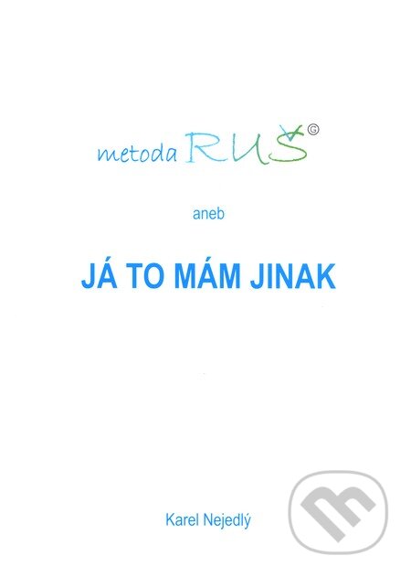 Kniha: Metoda RUŠ (Karel Nejedlý). Karel Nejedlý, 2015 Kniha: Metoda RUŠ (Karel Nejedlý). Karel Nejedlý, 2015