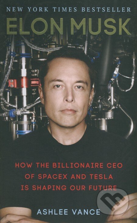 Kniha: Elon Musk (Ashlee Vance). Virgin Books, 2016 Kniha: Elon Musk (Ashlee Vance). Virgin Books, 2016