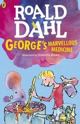 Kniha: George's Marvellous Medicine (Roald Dahl). Puffin Books, 2016 Kniha: George's Marvellous Medicine (Roald Dahl). Puffin Books, 2016