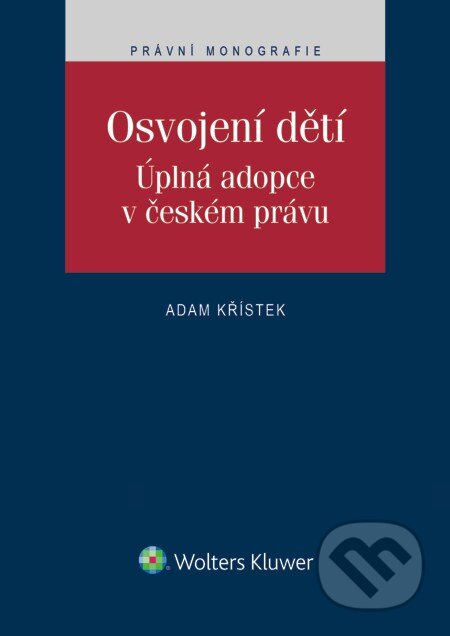 E-kniha: Osvojení dětí (Adam Křístek). Wolters Kluwer, 2016 E-kniha: Osvojení dětí (Adam Křístek). Wolters Kluwer, 2016