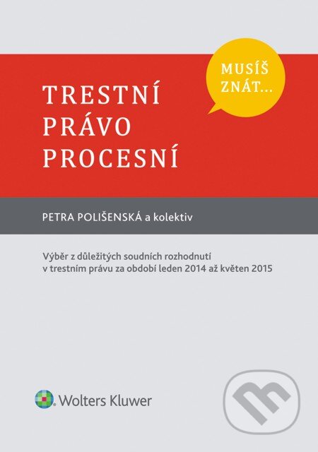 E-kniha: Trestní právo procesní (Petra Polišenská). Wolters Kluwer E-kniha: Trestní právo procesní (Petra Polišenská). Wolters Kluwer