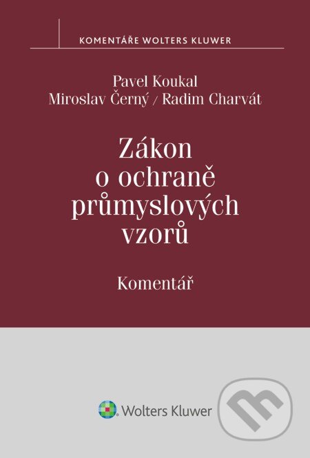 E-kniha: Zákon o ochraně průmyslových vzorů (Blanka Havlíčková). Wolters Kluwer E-kniha: Zákon o ochraně průmyslových vzorů (Blanka Havlíčková). Wolters Kluwer