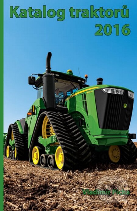 Kniha: Katalog traktorů 2016 (Vladimír Pícha). Agromachinery, 2016 Kniha: Katalog traktorů 2016 (Vladimír Pícha). Agromachinery, 2016