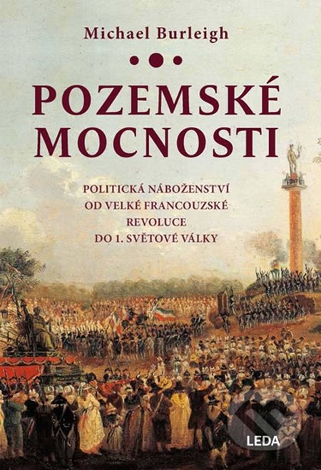 Kniha: Pozemské mocnosti (Michael Burleigh). Leda, 2016 Kniha: Pozemské mocnosti (Michael Burleigh). Leda, 2016